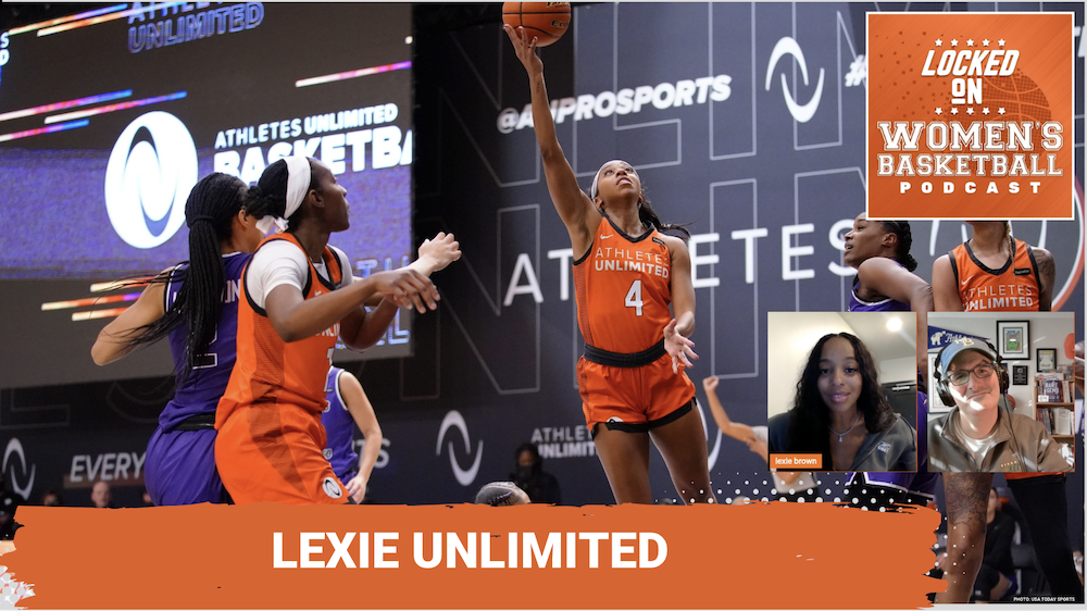 Graphic with photo of Lexi Brown (4, orange jersey) going for a layup during an Athletes Unlimited game. Locked On Women's Basketball logo at top right. Headshots of guest Lexie Brown and host Howard Megdal at lower right. White text on orange background at lower center reads "Lexie Unlimited".